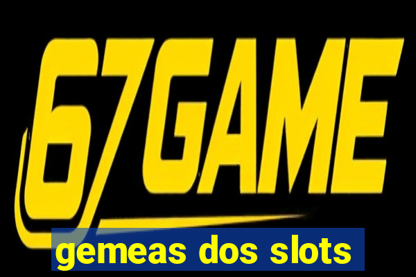 gemeas dos slots